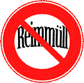 Reimmüll ? Nein danke !